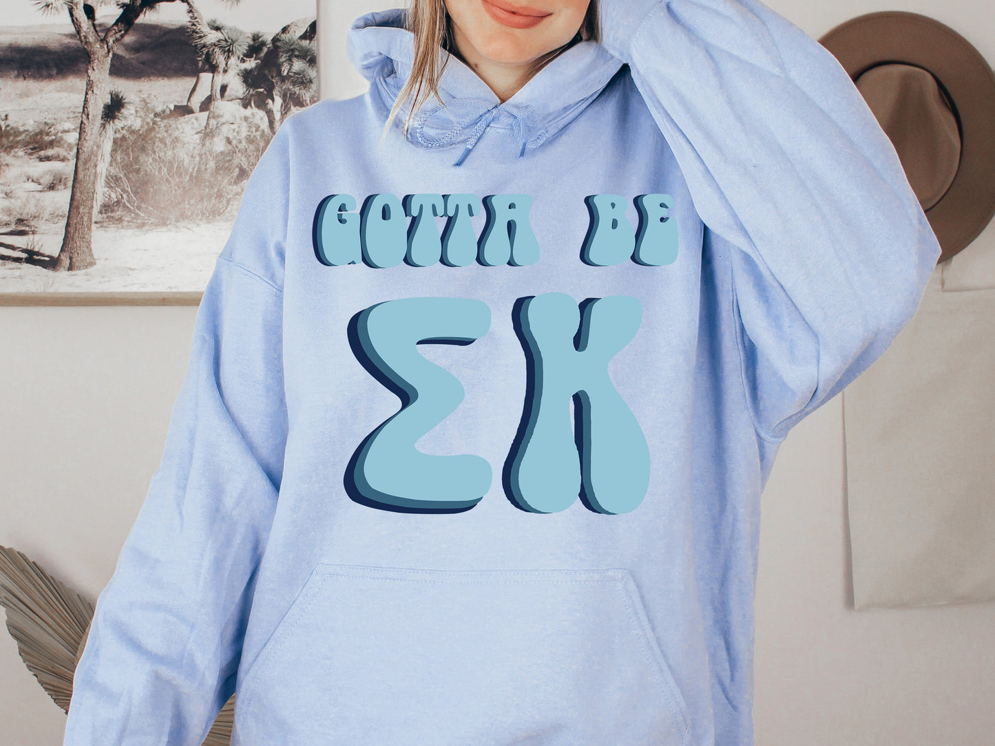 Sigma Kappa They've Gotta Be Sorority Hoodie _ 358g