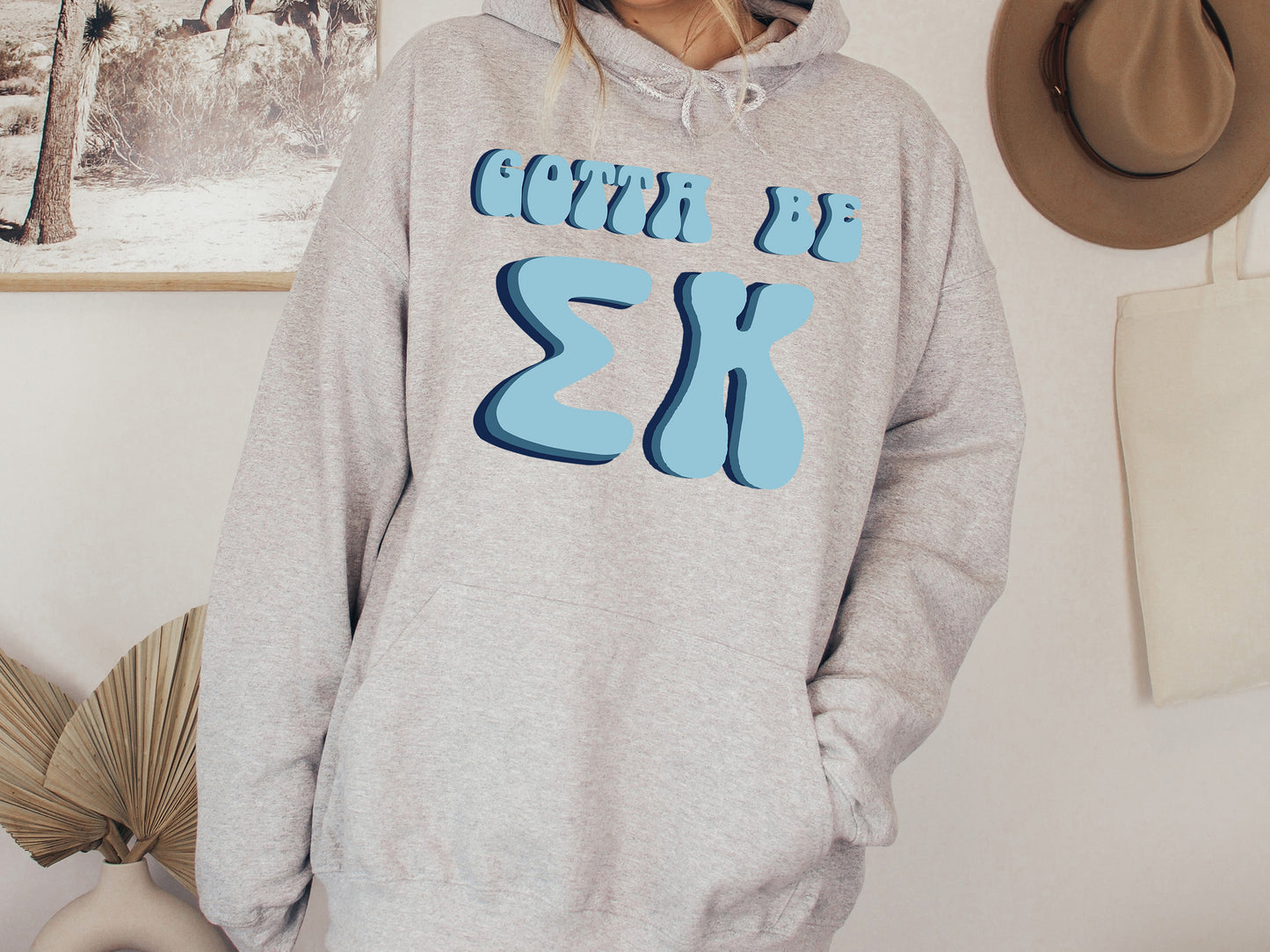 Sigma Kappa They've Gotta Be Sorority Hoodie _ 358g