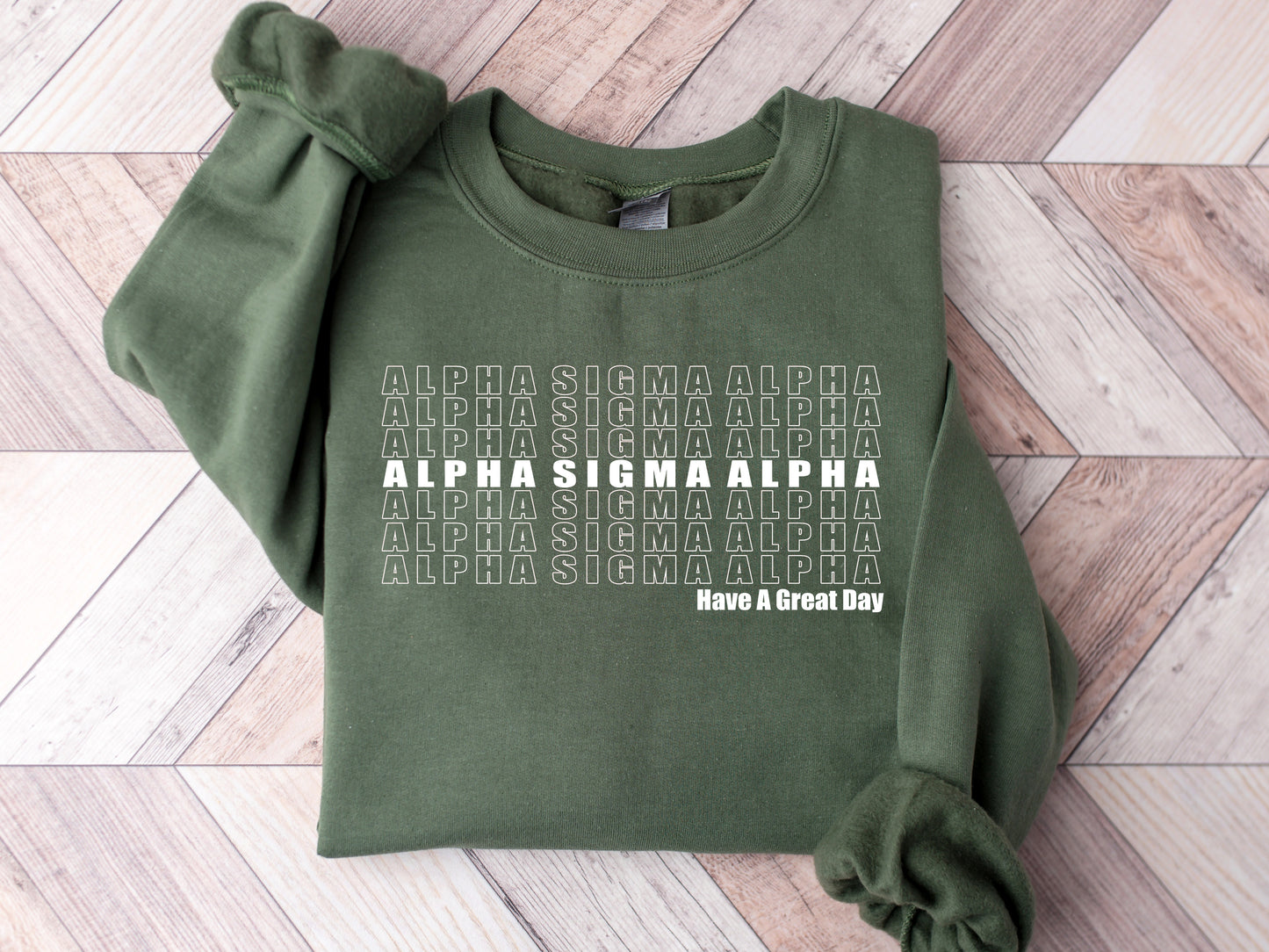 Alpha Sigma Alpha Have a Great Day Sorority Sweatshirt _ 2114g
