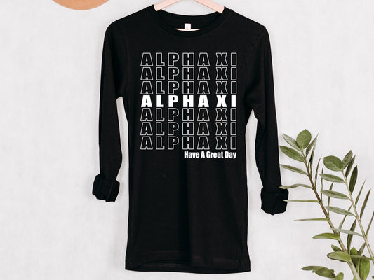 Alpha Xi Delta Have a Great Day Sorority Long Sleeve T-shirt _ 2116g