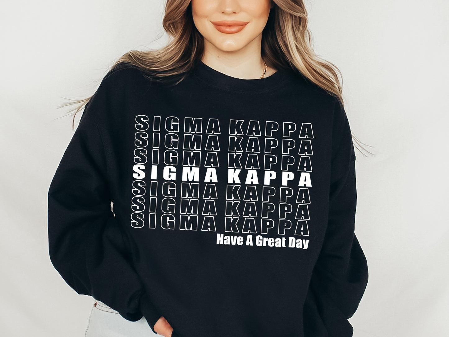 Sigma Kappa Have a Great Day Sorority Sweatshirt _ 2130g