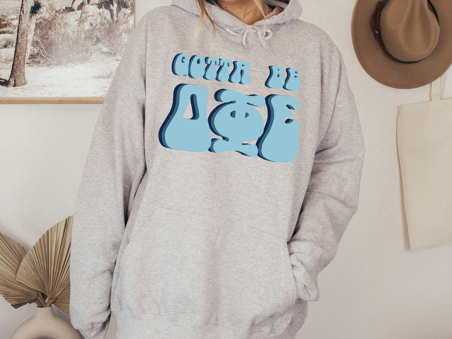 Delta Phi Epsilon They've Gotta Be Sorority Hoodie _ 348g