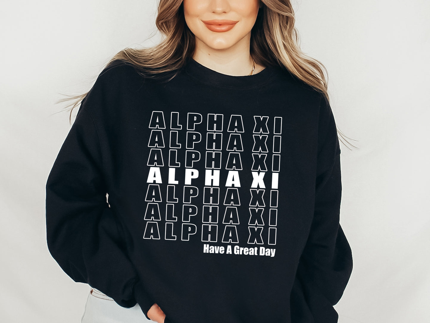 Alpha Xi Delta Have a Great Day Sorority Sweatshirt _ 2116g