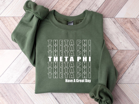 Theta Phi Alpha Have a Great Day Sorority Sweatshirt _ 2132g