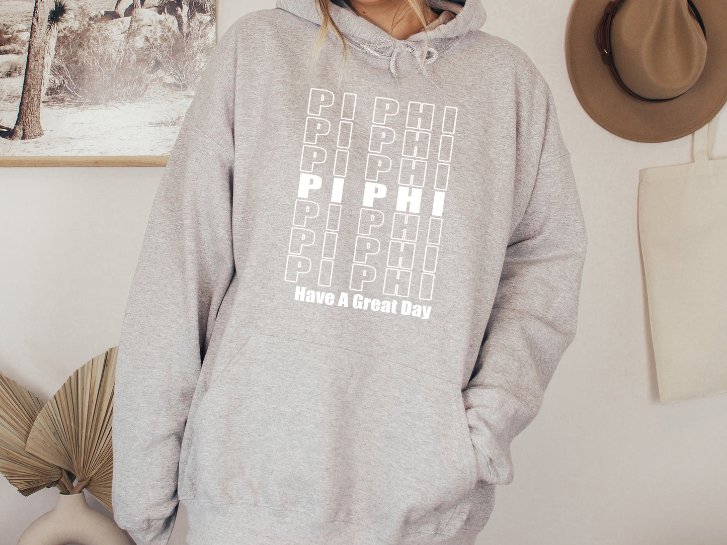 Pi Beta Phi Have a Great Day Sorority Hoodie _ 2128g