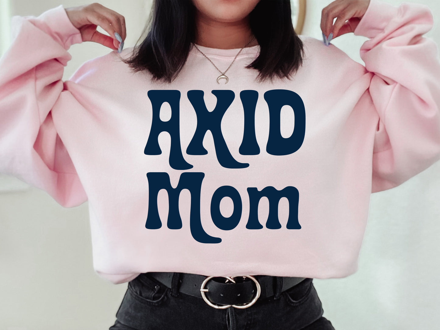 Alpha Xi Delta Got it from my Mom Sorority Sweatshirt _ 3079g