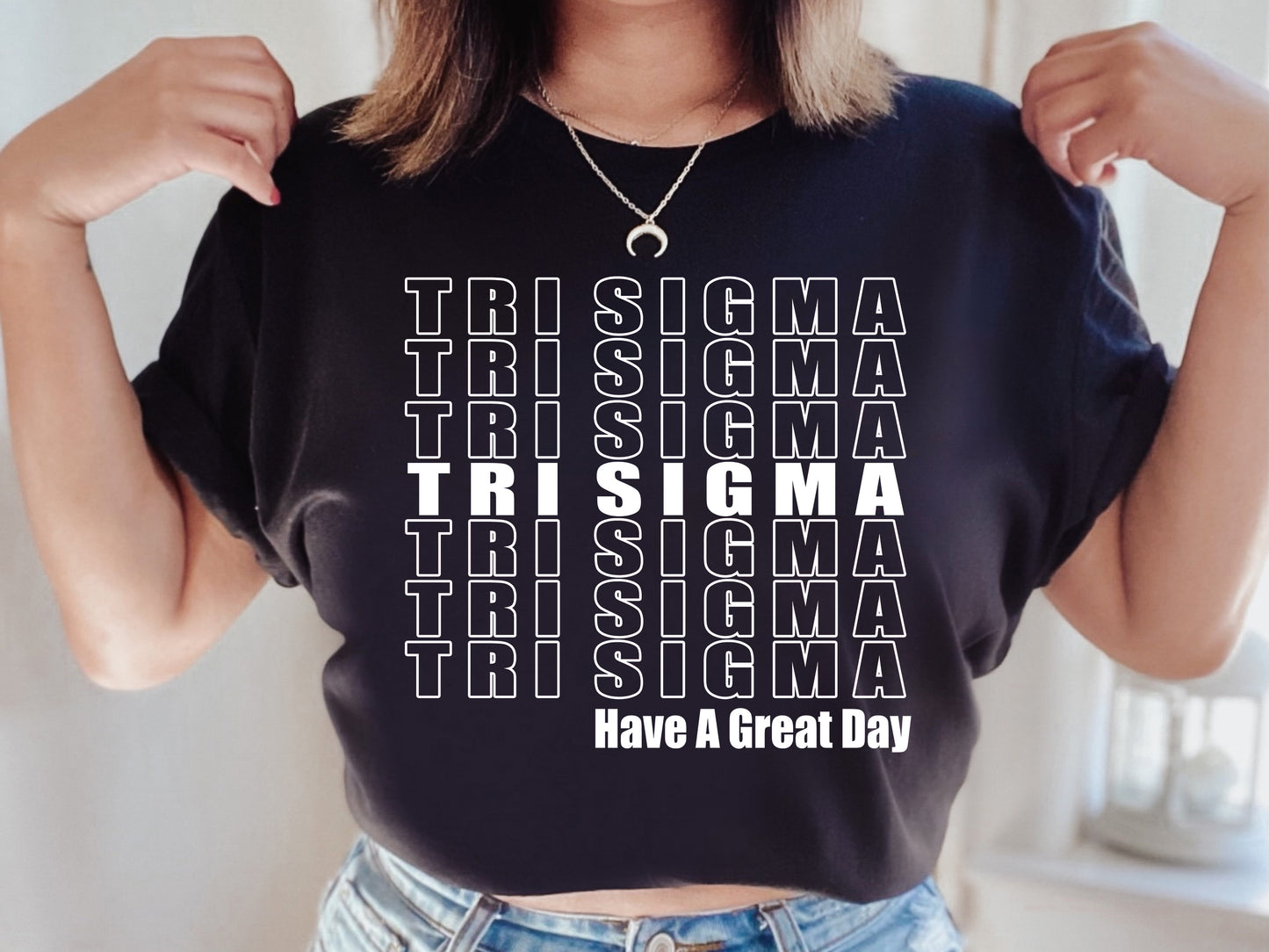 Sigma Sigma Sigma Have a Great Day Sorority T-shirt _ 2131g