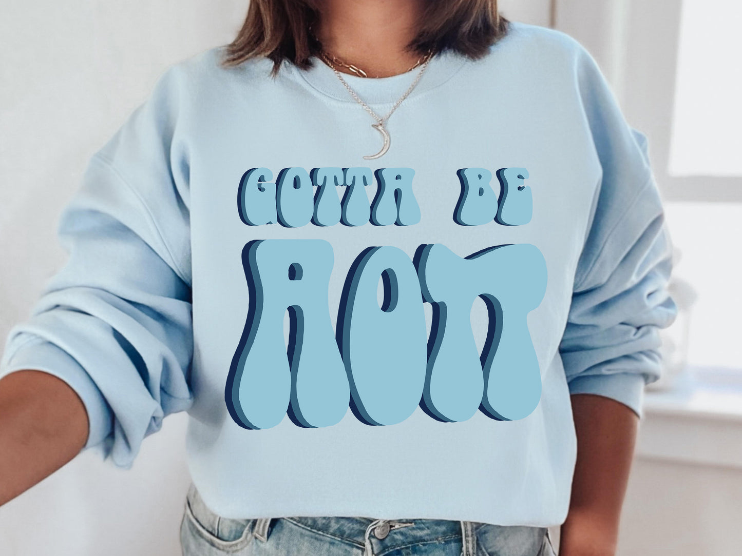 Alpha Omicron Pi They've Gotta Be Sorority Sweatshirt _ 340g