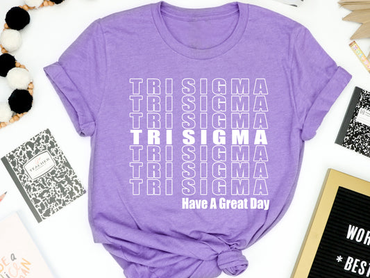 Sigma Sigma Sigma Have a Great Day Sorority T-shirt _ 2131g