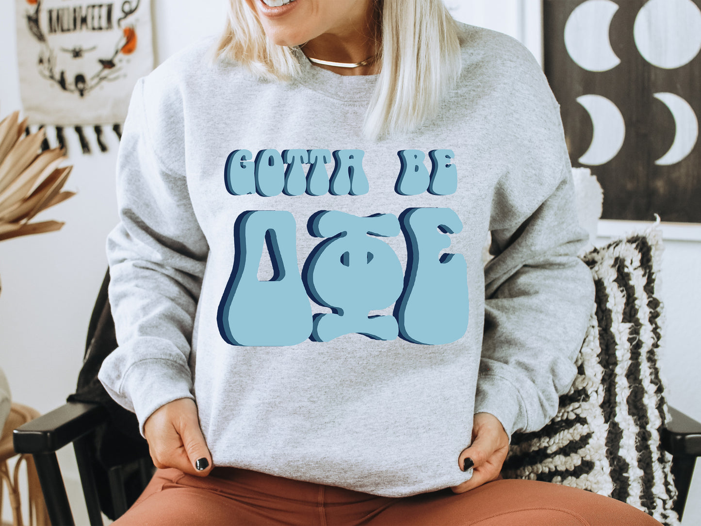 Delta Phi Epsilon They've Gotta Be Sorority Sweatshirt _ 348g