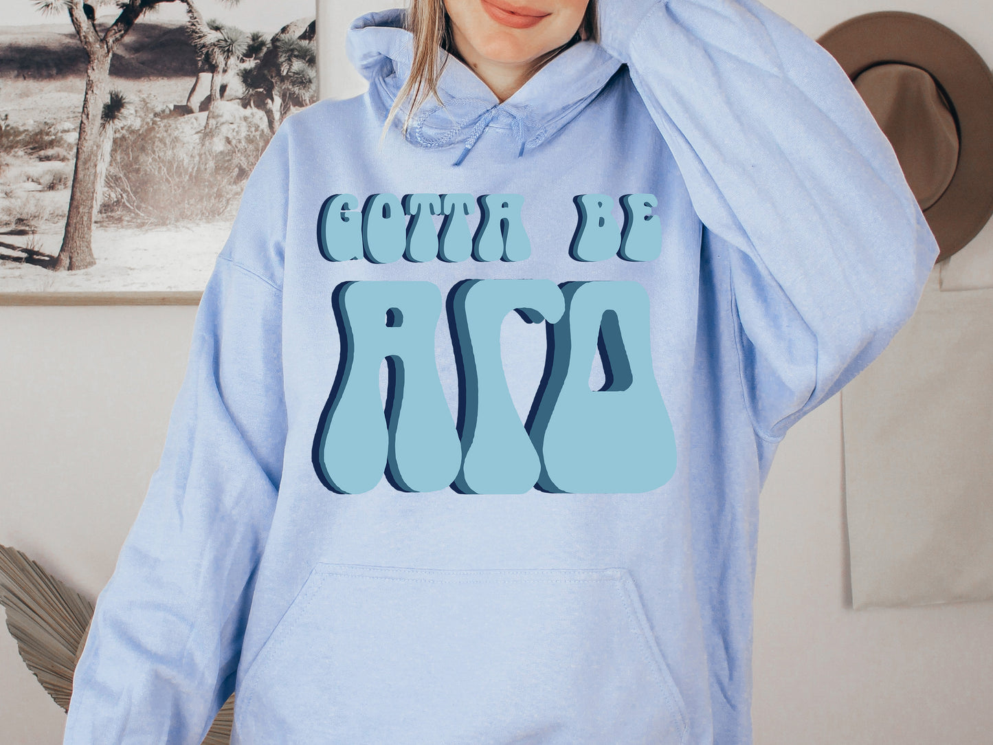 Alpha Gamma Delta They've Gotta Be Sorority Hoodie _ 339g