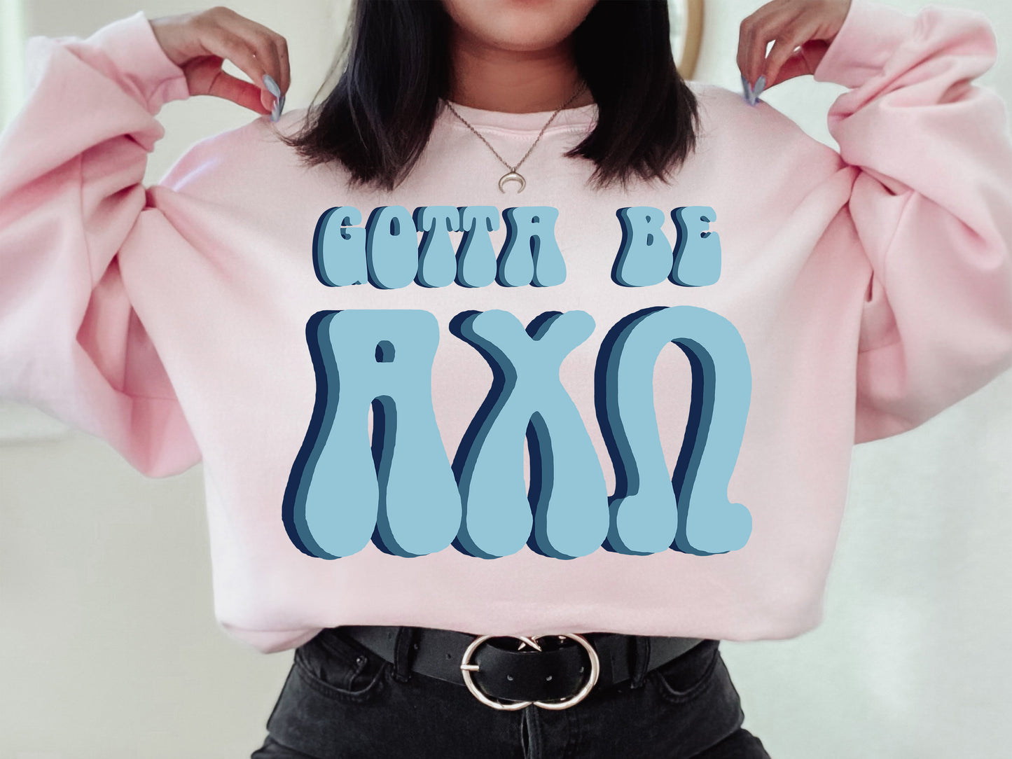 Alpha Chi Omega They've Gotta Be Sorority Sweatshirt _ 336g