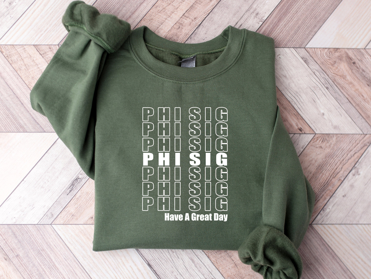 Phi Sigma Sigma Have a Great Day Sorority Sweatshirt _ 2127g