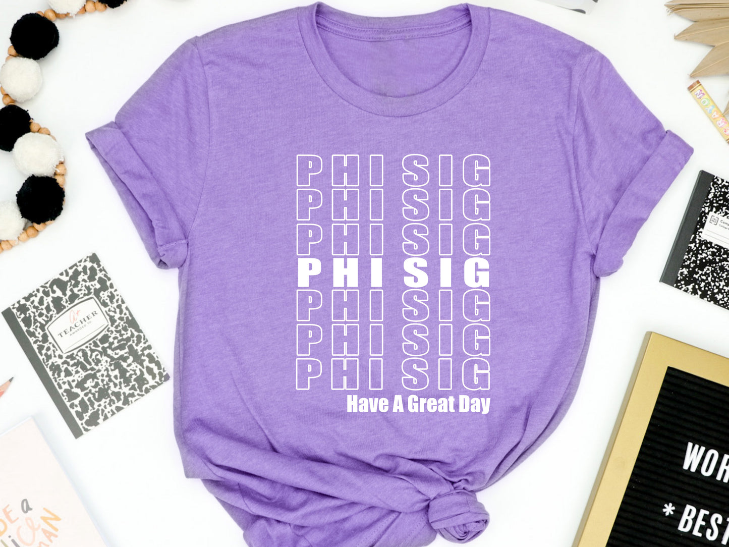 Phi Sigma Sigma Have a Great Day Sorority T-shirt _ 2127g
