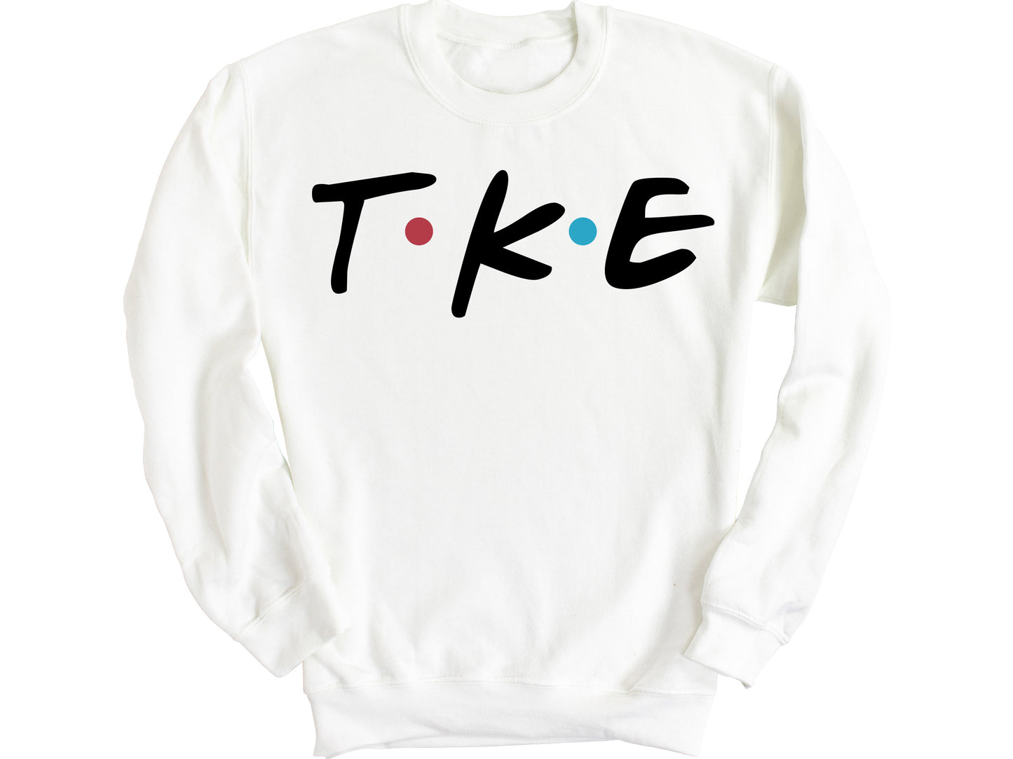Tau Kappa Epsilon Greek Friends Fraternity Sweatshirt _ 30699g