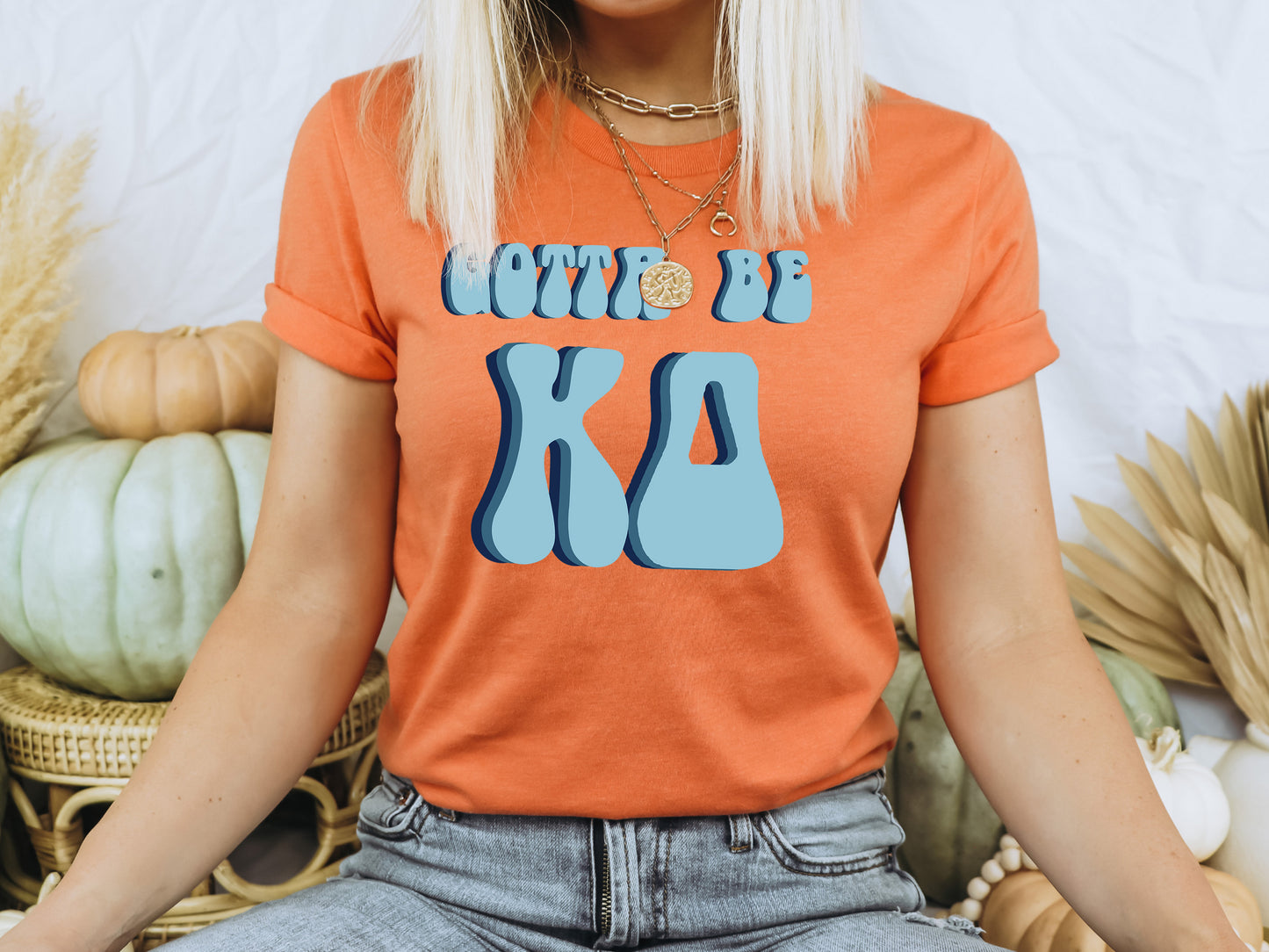 Kappa Delta They've Gotta Be Sorority T-shirt _ 352g