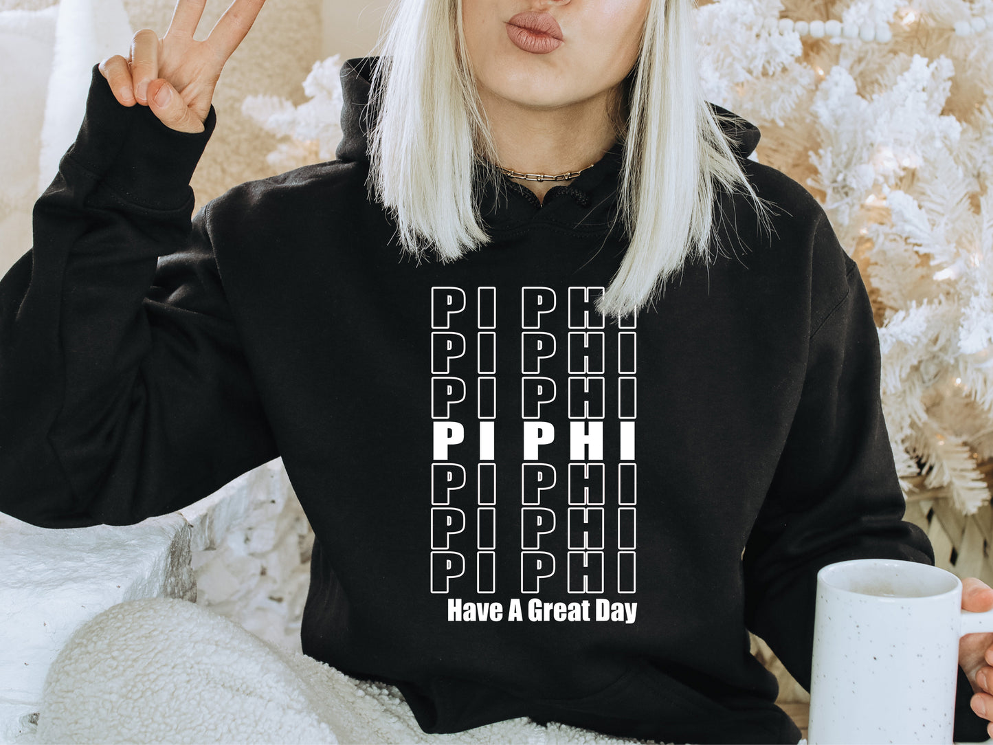 Pi Beta Phi Have a Great Day Sorority Hoodie _ 2128g