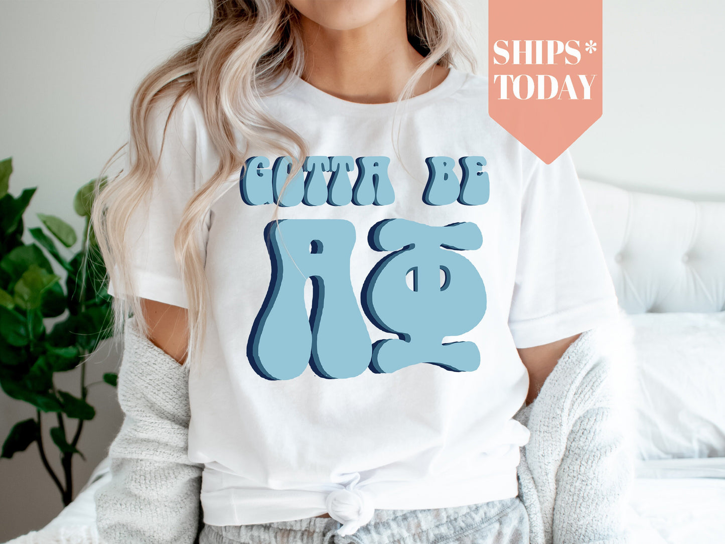 Alpha Phi They've Gotta Be Sorority T-shirt _ 341g