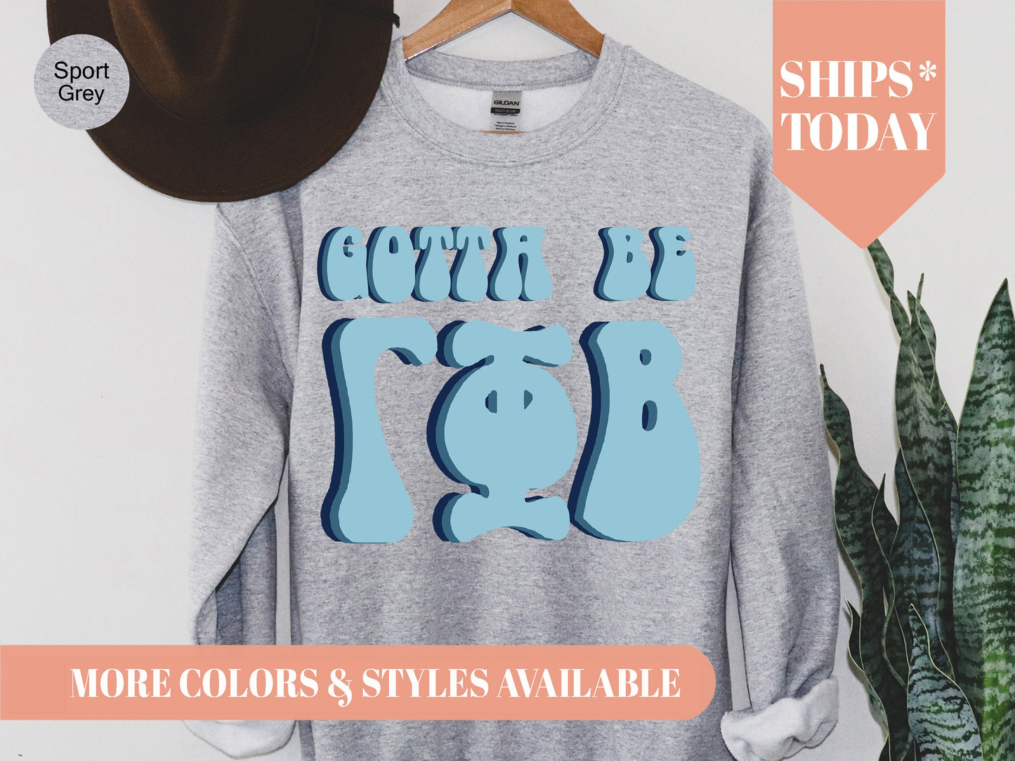 Gamma Phi Beta They've Gotta Be Sorority Sweatshirt _ 350g