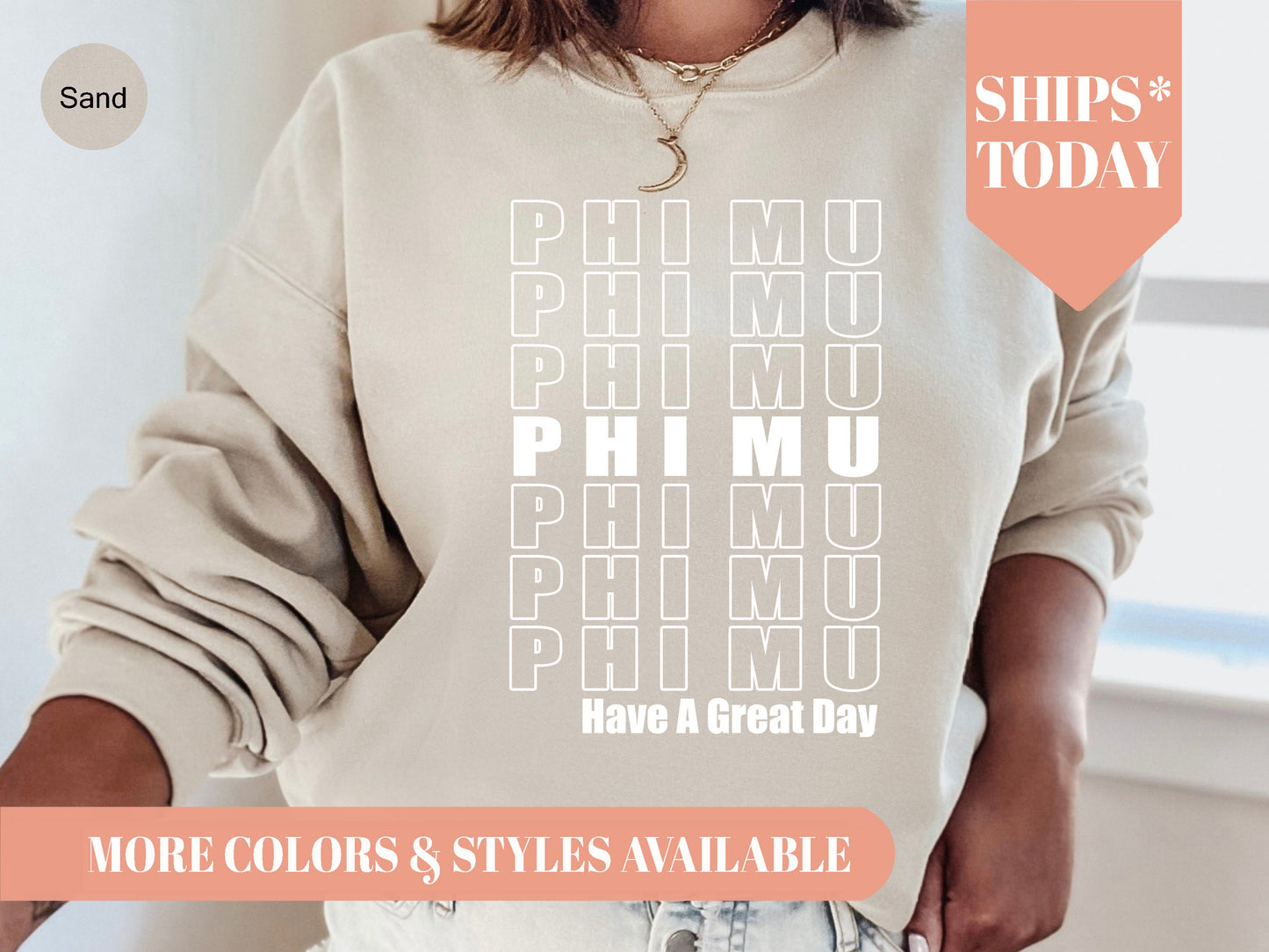 Phi Mu Have a Great Day Sorority Sweatshirt _ 2126g